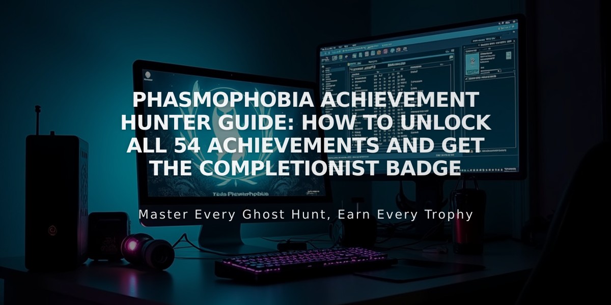 Phasmophobia Achievement Hunter Guide: How to Unlock All 54 Achievements and Get the Completionist Badge