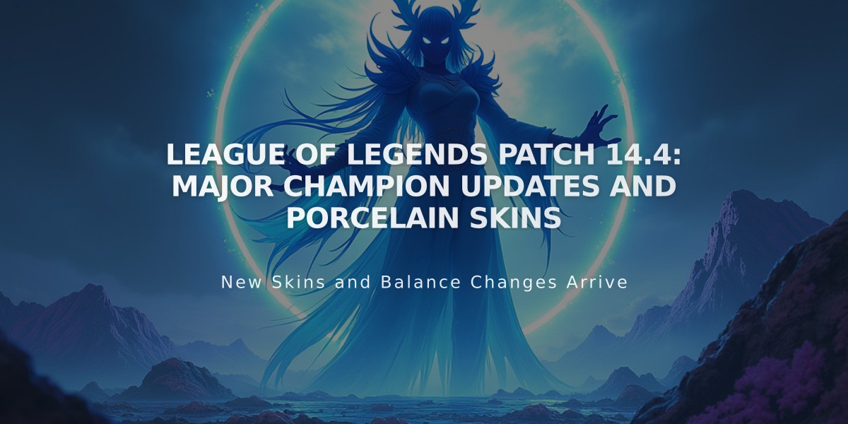 League of Legends Patch 14.4: Major Champion Updates and Porcelain Skins