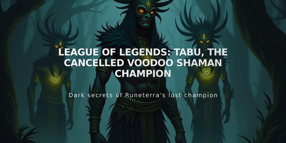 League of Legends: Tabu, The Cancelled Voodoo Shaman Champion