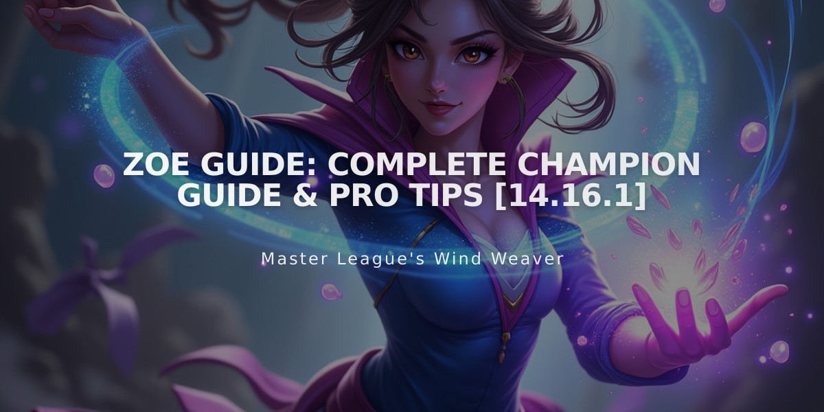 Zoe Guide: Complete Champion Guide & Pro Tips [14.16.1]