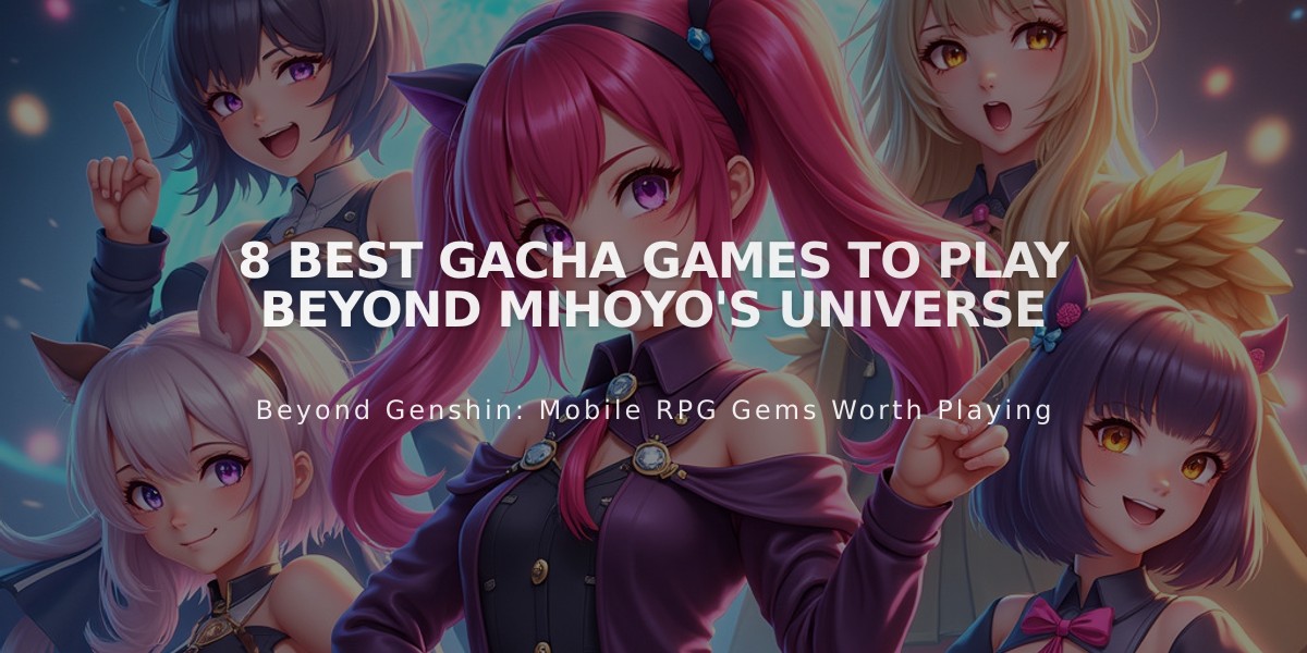 8 Best Gacha Games to Play Beyond MiHoYo's Universe