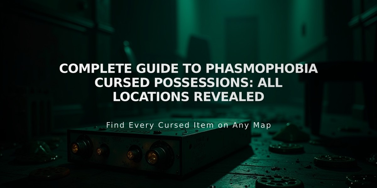 Complete Guide to Phasmophobia Cursed Possessions: All Locations Revealed