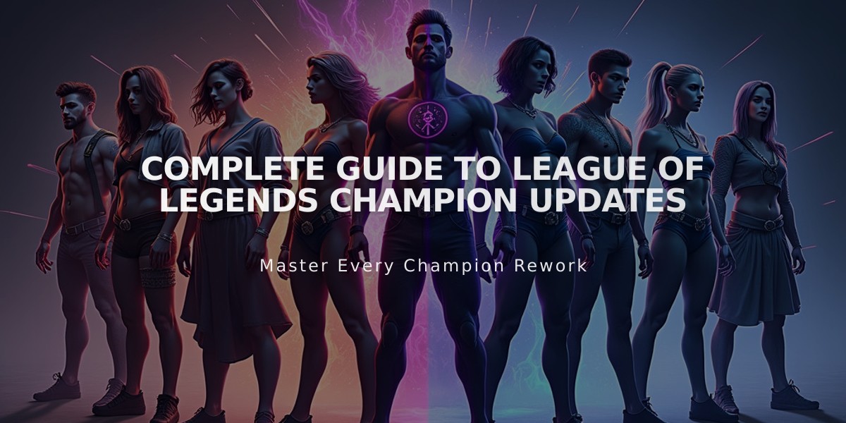 Complete Guide To League of Legends Champion Updates