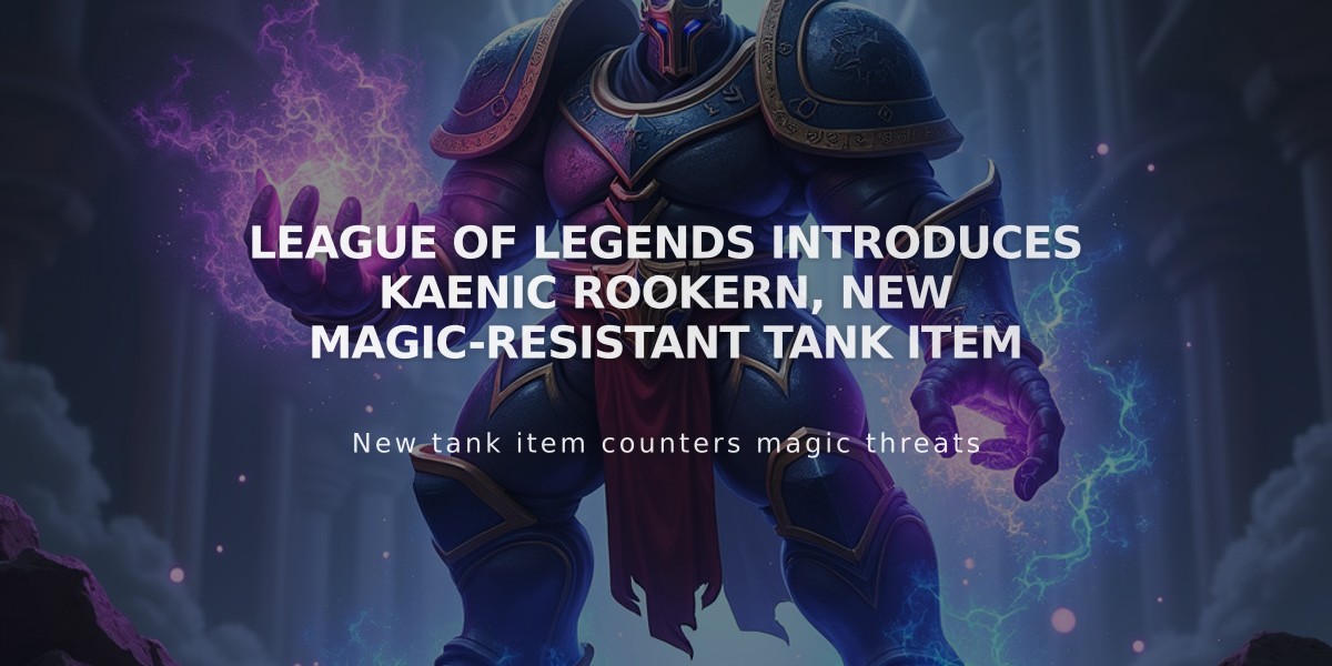 League of Legends Introduces Kaenic Rookern, New Magic-Resistant Tank Item