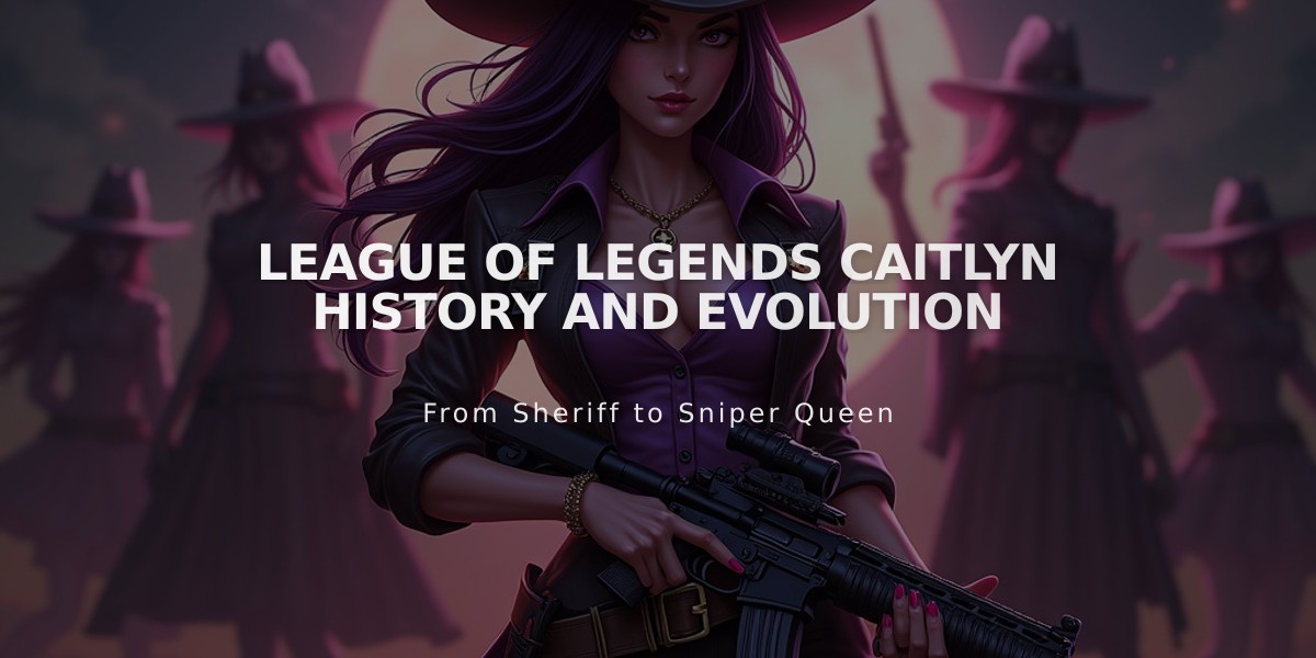 League of Legends Caitlyn History and Evolution