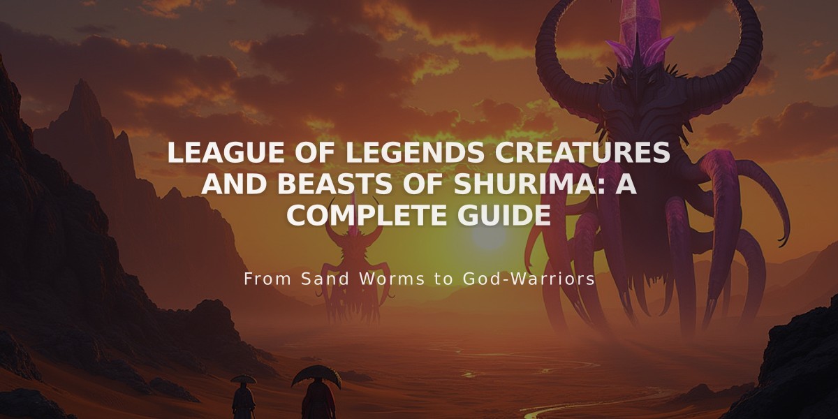 League of Legends Creatures and Beasts of Shurima: A Complete Guide