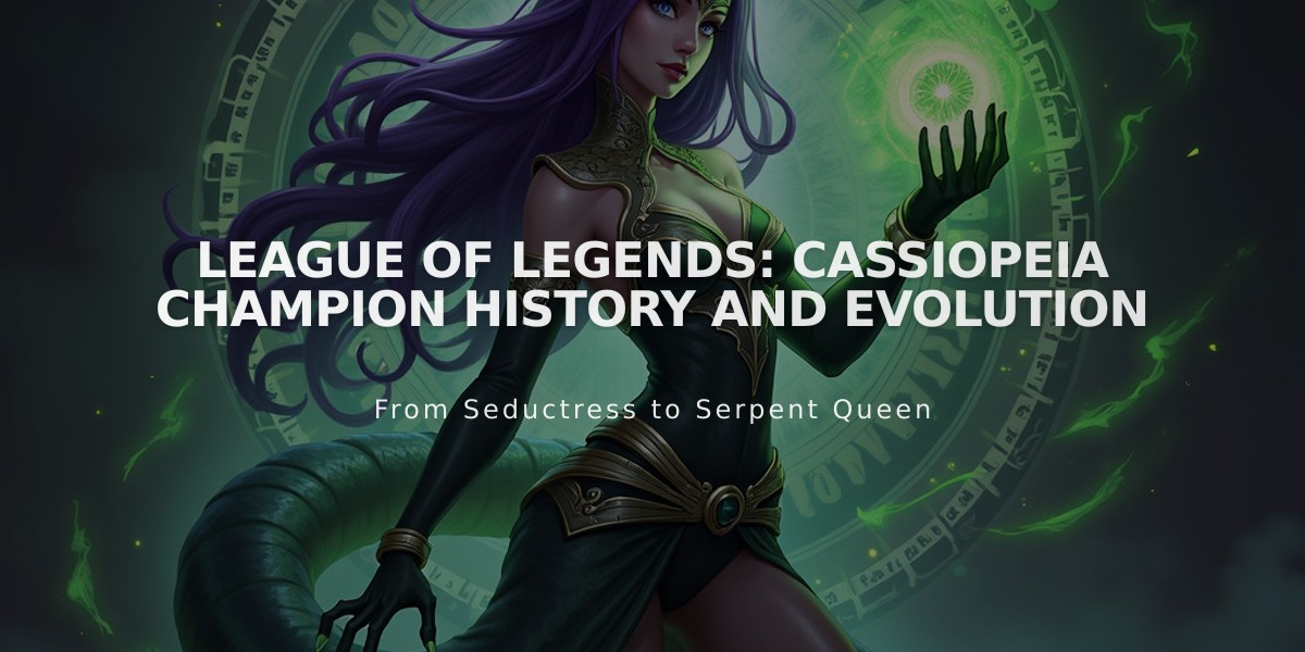 League of Legends: Cassiopeia Champion History and Evolution