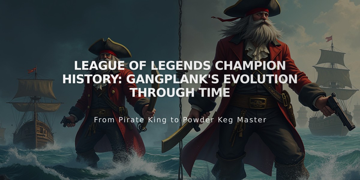 League of Legends Champion History: Gangplank's Evolution Through Time