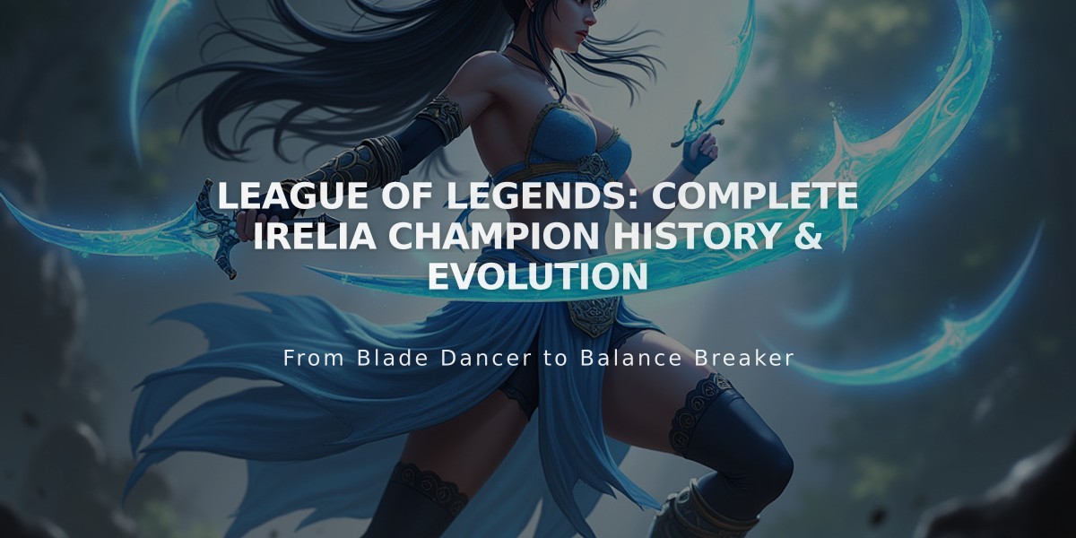 League of Legends: Complete Irelia Champion History & Evolution