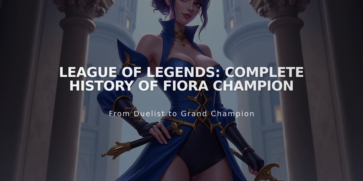 League of Legends: Complete History of Fiora Champion