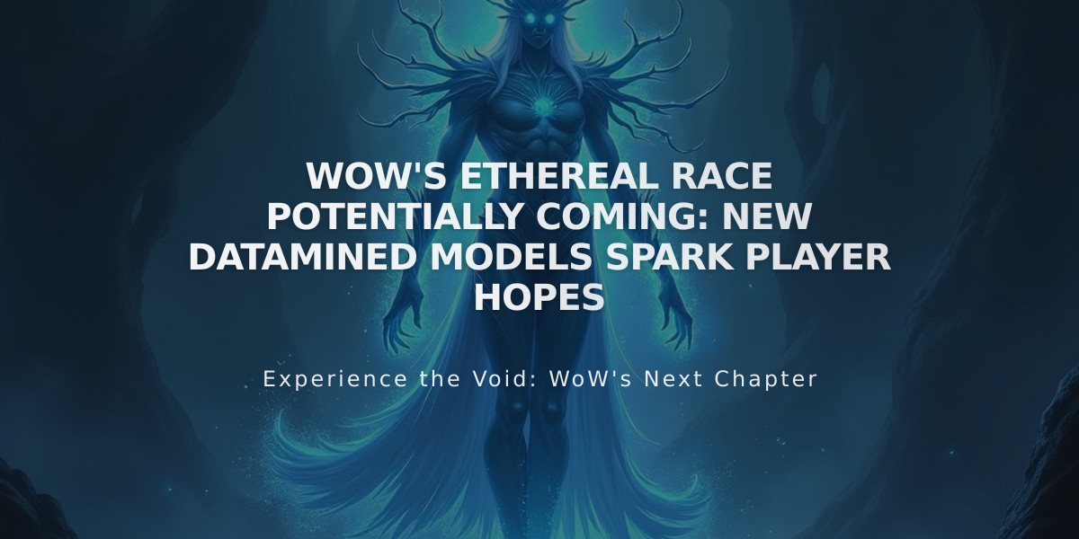 WoW's Ethereal Race Potentially Coming: New Datamined Models Spark Player Hopes