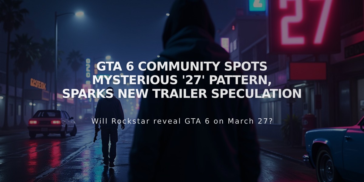 GTA 6 Community Spots Mysterious '27' Pattern, Sparks New Trailer Speculation