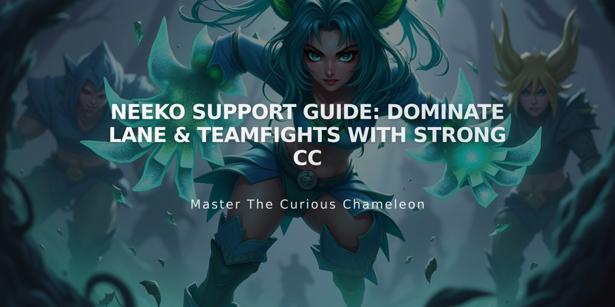 Neeko Support Guide: Dominate Lane & Teamfights with Strong CC