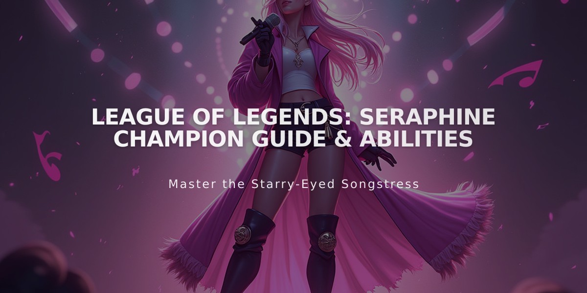 League of Legends: Seraphine Champion Guide & Abilities