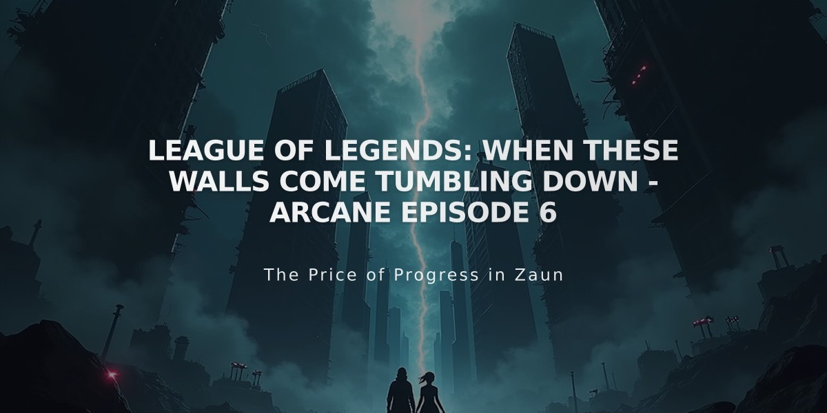 League of Legends: When These Walls Come Tumbling Down - Arcane Episode 6