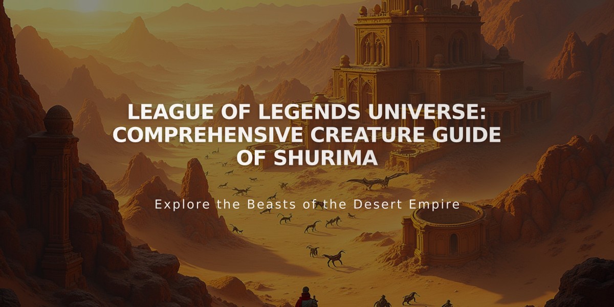 League of Legends Universe: Comprehensive Creature Guide of Shurima