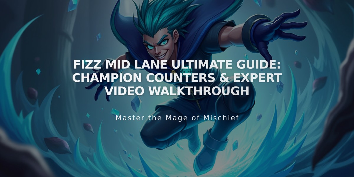 Fizz Mid Lane Ultimate Guide: Champion Counters & Expert Video Walkthrough