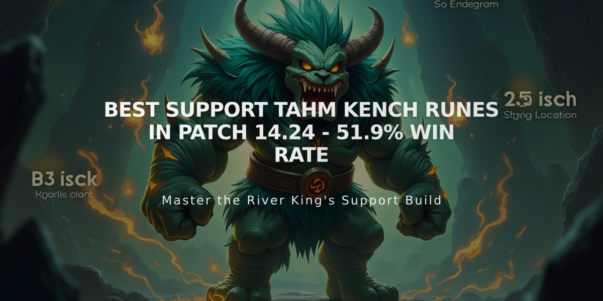 Best Support Tahm Kench Runes in Patch 14.24 - 51.9% Win Rate