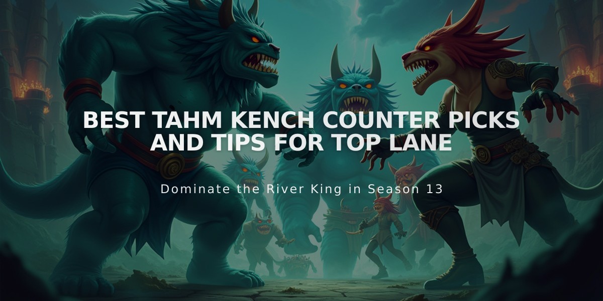 Best Tahm Kench Counter Picks and Tips for Top Lane