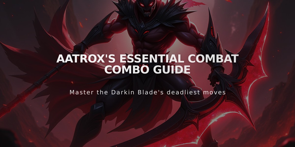 Aatrox's Essential Combat Combo Guide