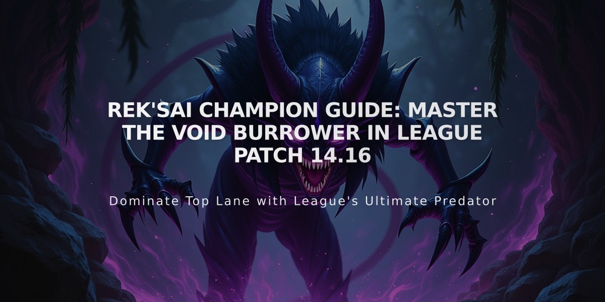 Rek'Sai Champion Guide: Master the Void Burrower in League Patch 14.16