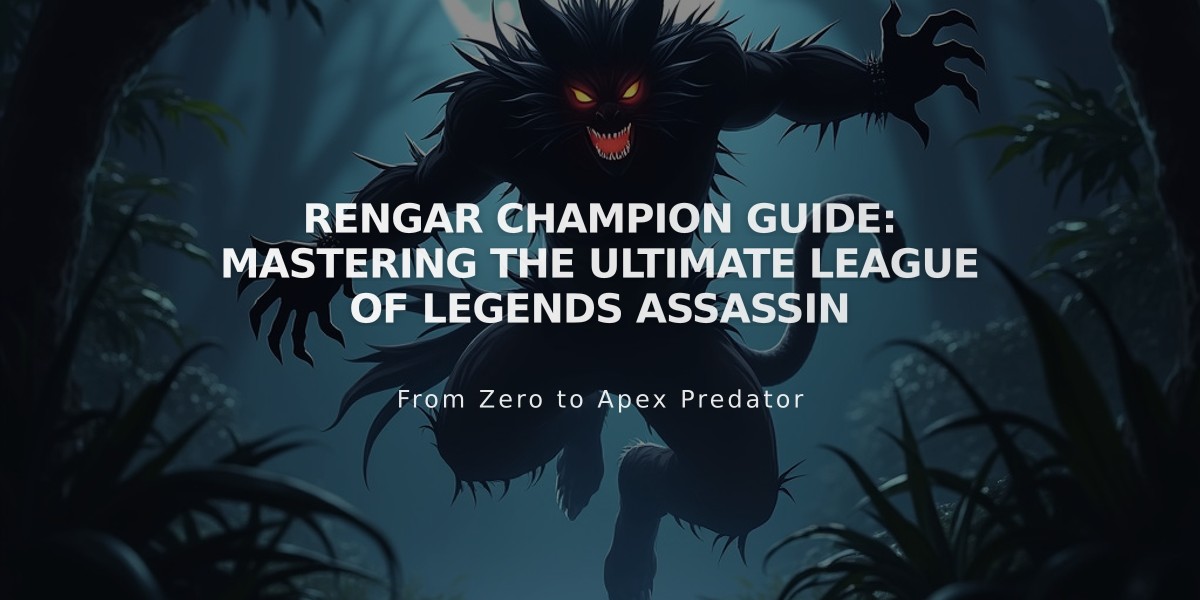 Rengar Champion Guide: Mastering the Ultimate League of Legends Assassin