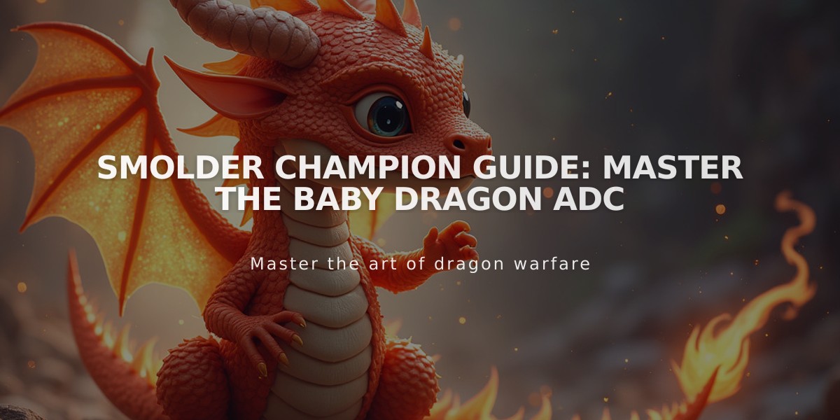 Smolder Champion Guide: Master the Baby Dragon ADC