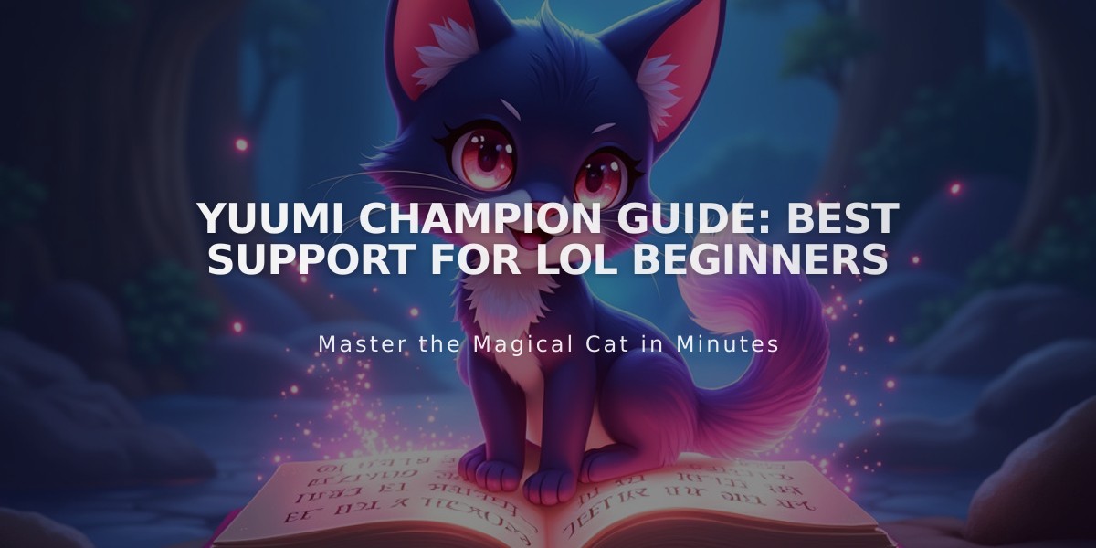 Yuumi Champion Guide: Best Support for LoL Beginners