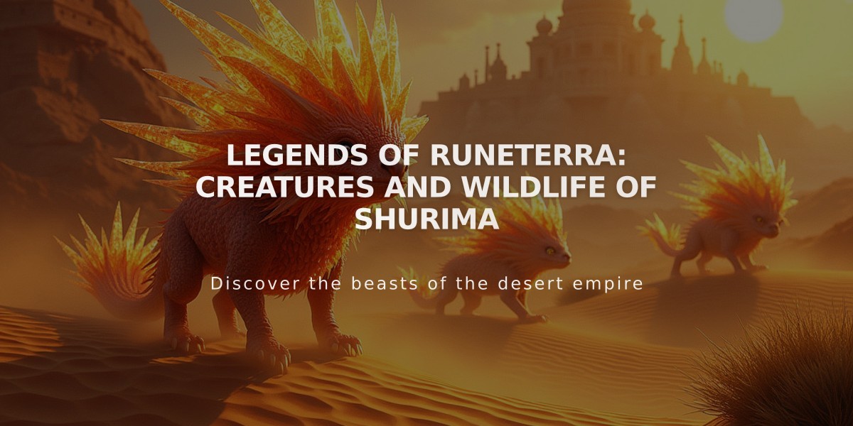 Legends of Runeterra: Creatures and Wildlife of Shurima