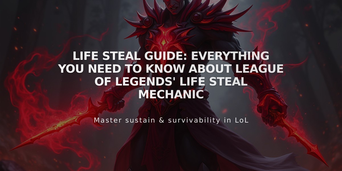 Life Steal Guide: Everything You Need to Know About League of Legends' Life Steal Mechanic