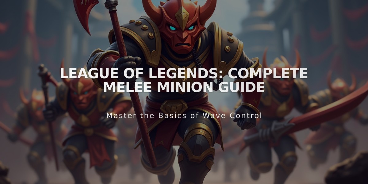 League of Legends: Complete Melee Minion Guide