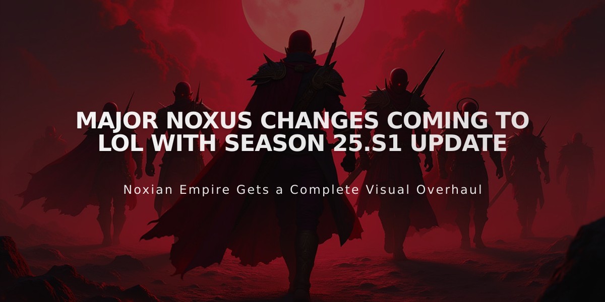 Major Noxus Changes Coming to LoL With Season 25.S1 Update