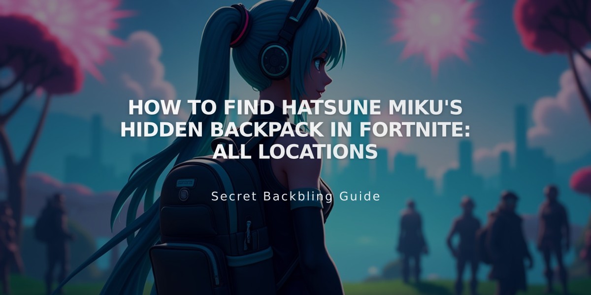 How to Find Hatsune Miku's Hidden Backpack in Fortnite: All Locations