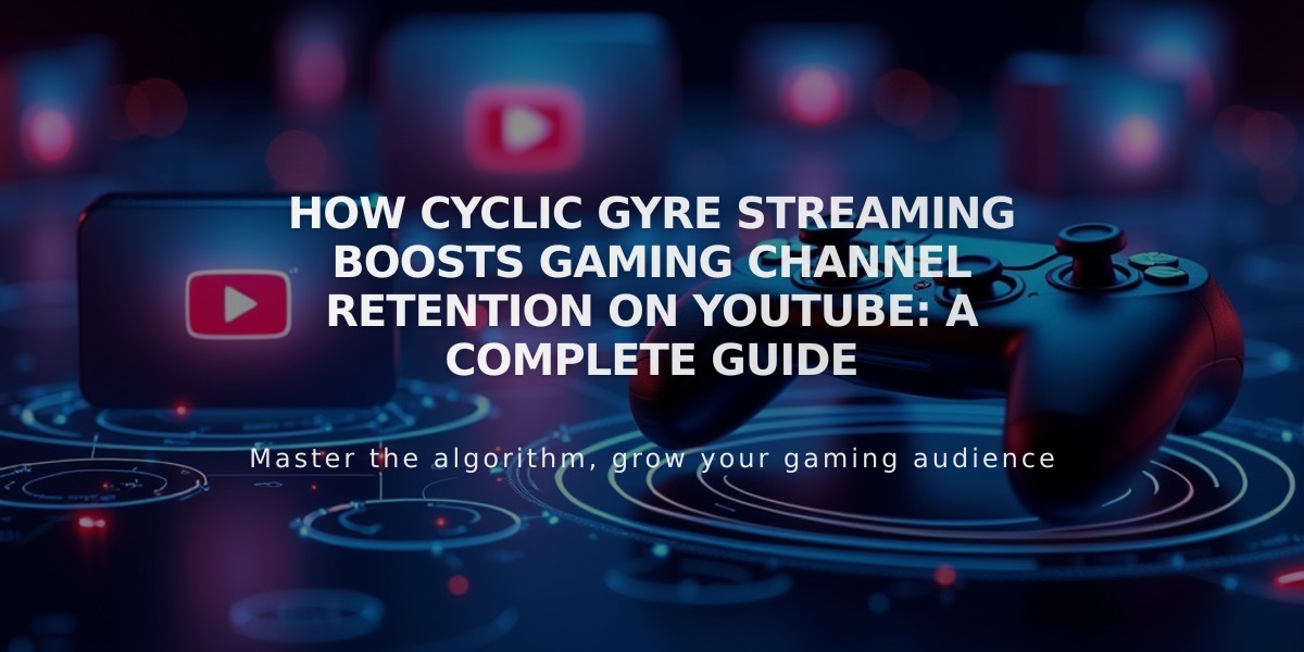 How Cyclic Gyre Streaming Boosts Gaming Channel Retention on YouTube: A Complete Guide