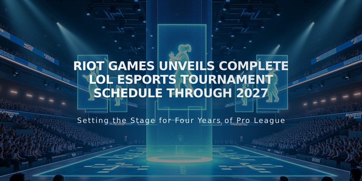 Riot Games Unveils Complete LoL Esports Tournament Schedule Through 2027