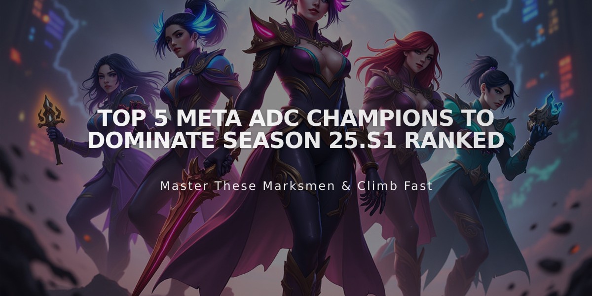 Top 5 Meta ADC Champions to Dominate Season 25.S1 Ranked