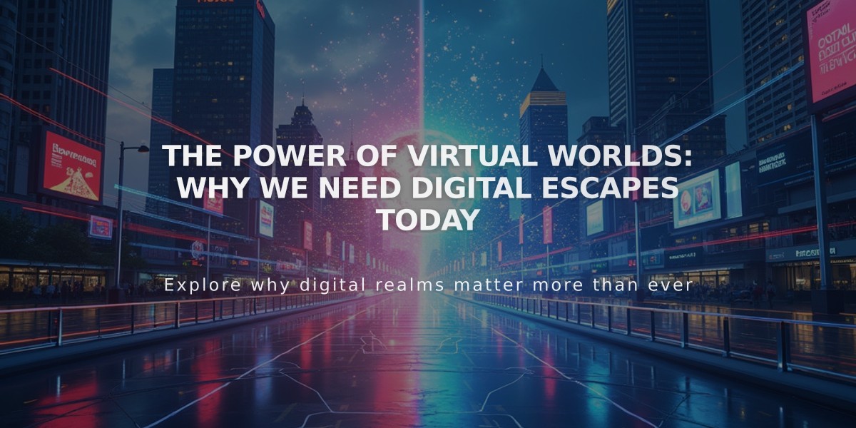 The Power of Virtual Worlds: Why We Need Digital Escapes Today