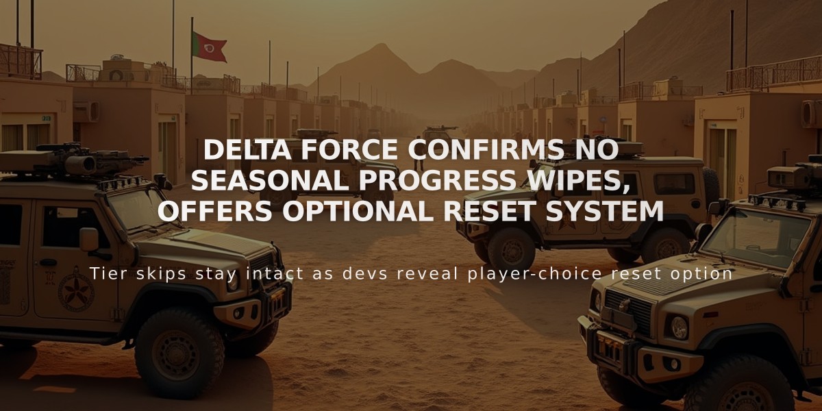 Delta Force Confirms No Seasonal Progress Wipes, Offers Optional Reset System