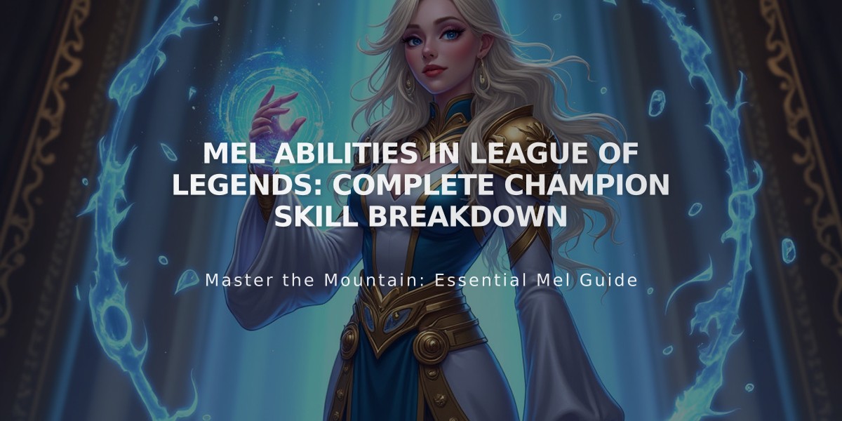 Mel Abilities in League of Legends: Complete Champion Skill Breakdown