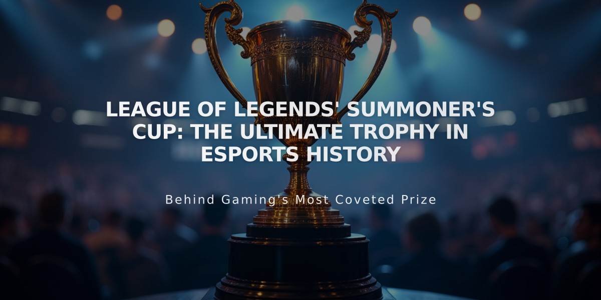 League of Legends' Summoner's Cup: The Ultimate Trophy in Esports History