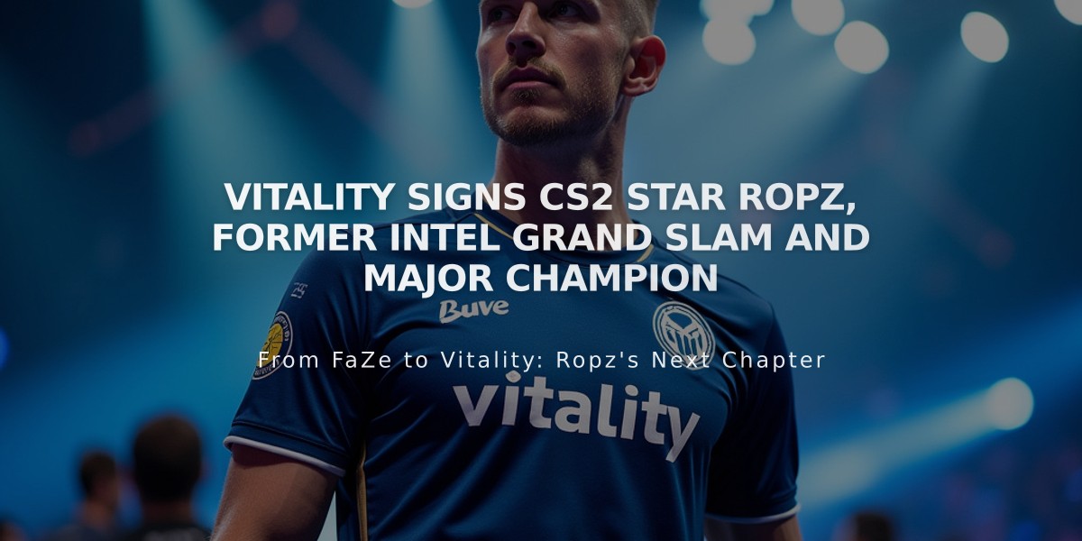 Vitality Signs CS2 Star Ropz, Former Intel Grand Slam and Major Champion