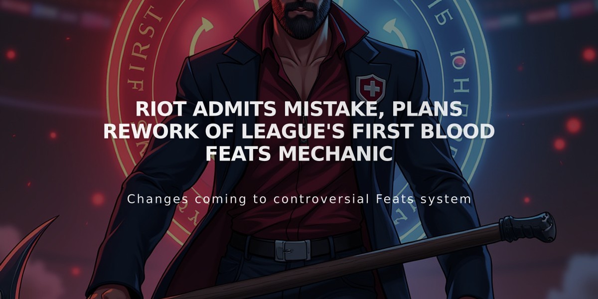 Riot admits mistake, plans rework of League's First Blood Feats mechanic