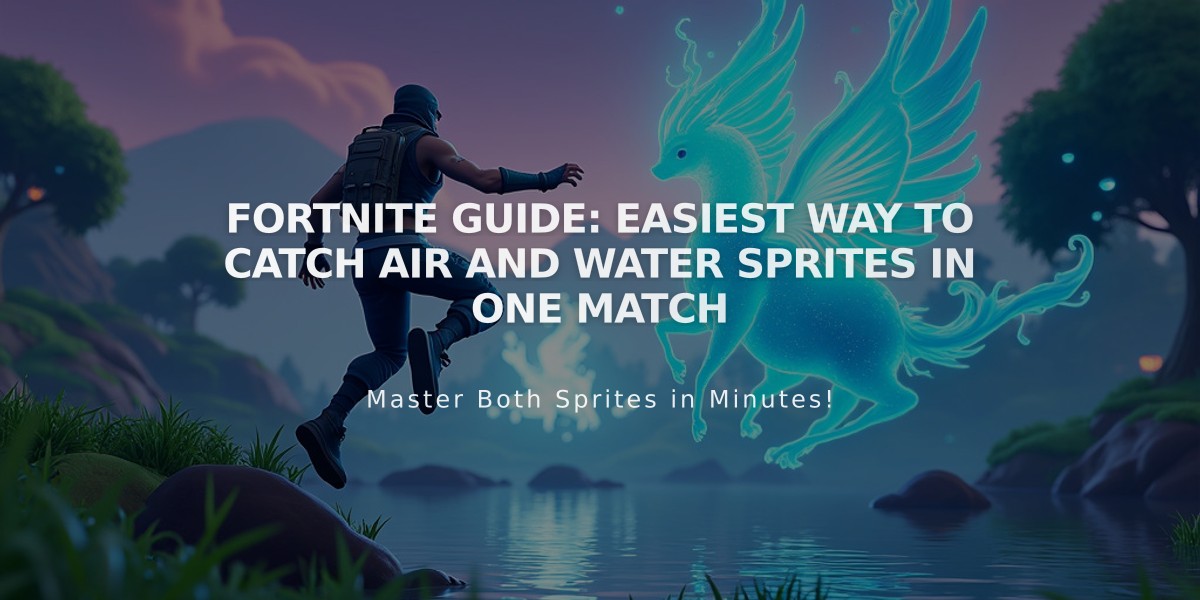 Fortnite Guide: Easiest Way to Catch Air and Water Sprites in One Match