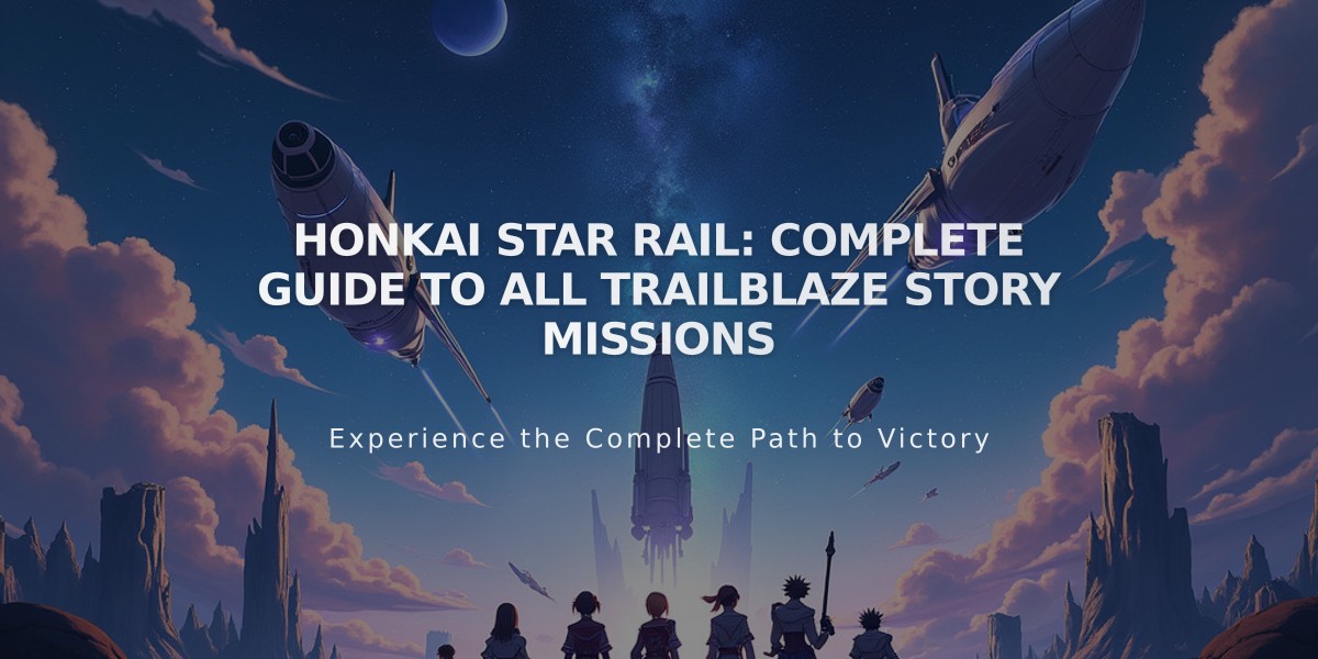 Honkai Star Rail: Complete Guide to All Trailblaze Story Missions