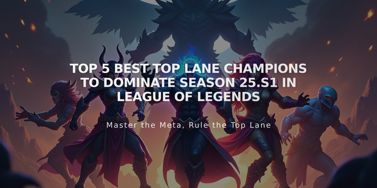 Top 5 Best Top Lane Champions to Dominate Season 25.S1 in League of Legends