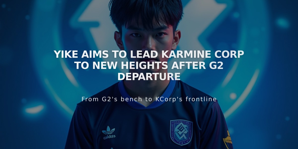 Yike aims to lead Karmine Corp to new heights after G2 departure