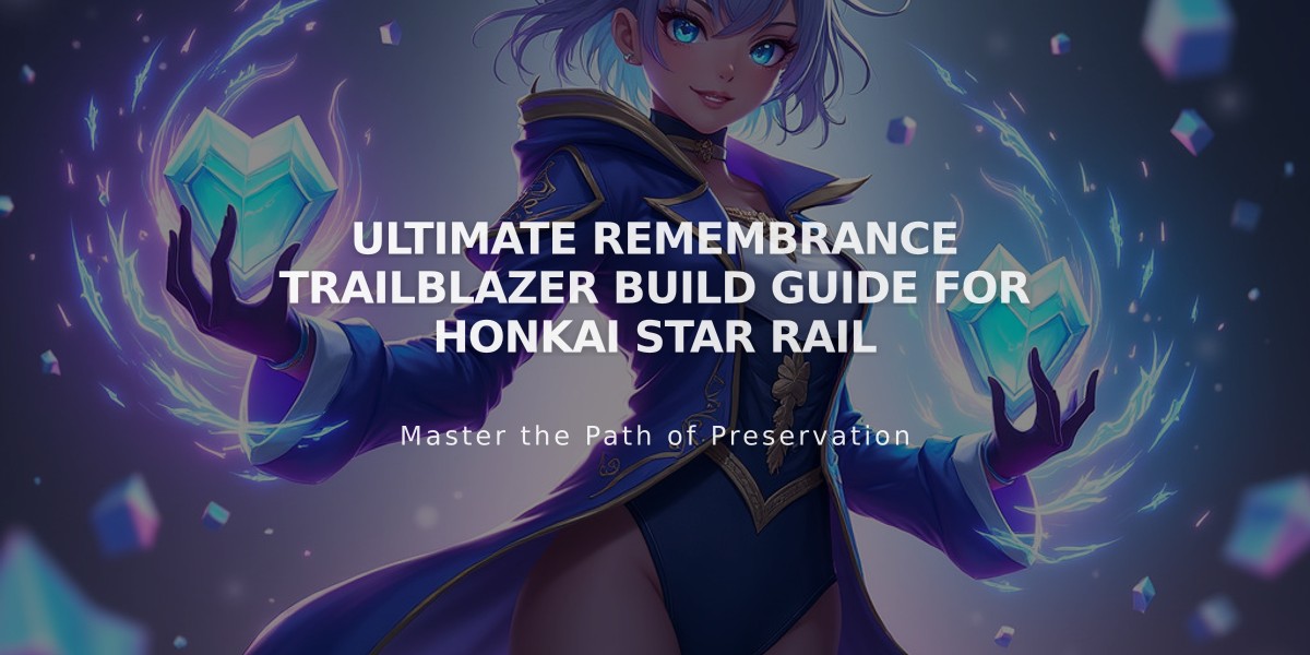 Ultimate Remembrance Trailblazer Build Guide for Honkai Star Rail