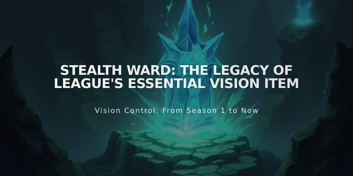 Stealth Ward: The Legacy of League's Essential Vision Item