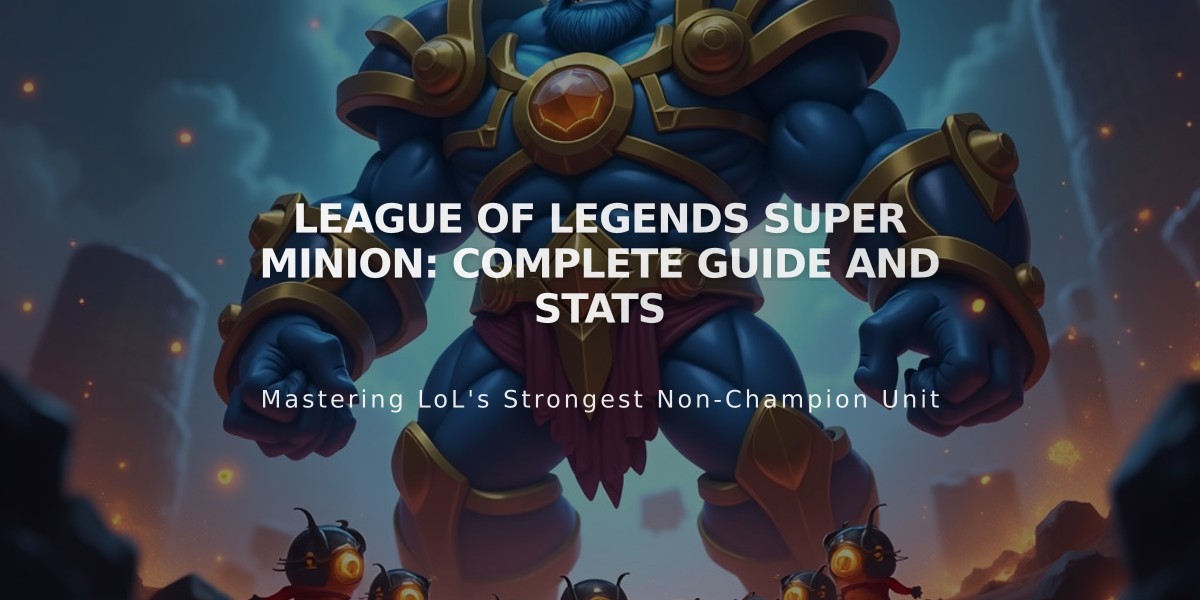 League of Legends Super Minion: Complete Guide and Stats