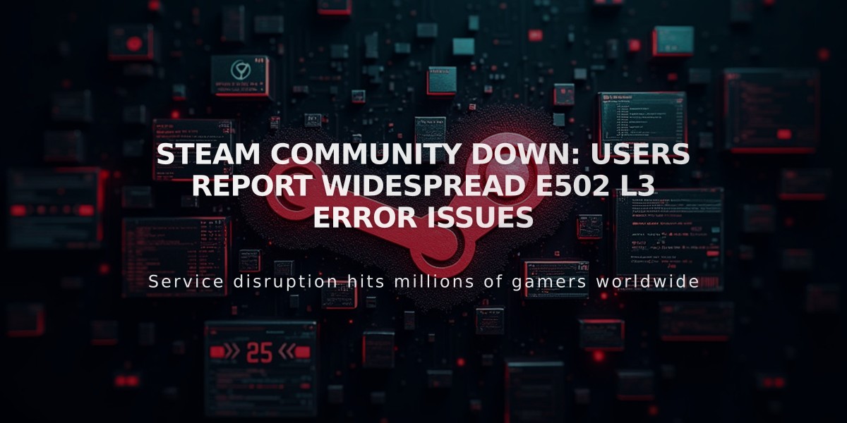 Steam Community Down: Users Report Widespread E502 L3 Error Issues